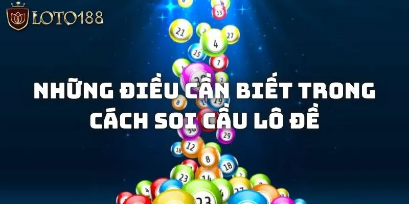 Cách soi cầu lô đề - Kinh nghiệm chọn số đánh trúng mỗi ngày 2 Những điều mà người chơi cần phải biết khi cách soi cầu lô đề
