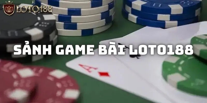 Game Bài Loto188 - Đánh Bài Trực Tuyến Đẳng Cấp Không Giới Hạn 1 Khái quát về chuyên mục game bài tại Loto188