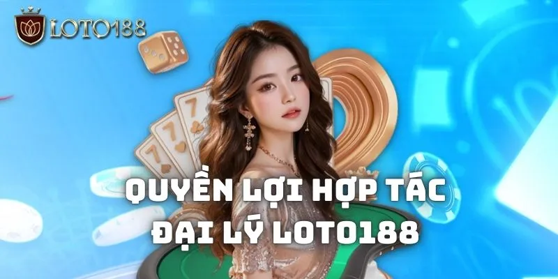 Làm đại lý Loto188 có khó không? Đăng ký phát tài nhanh 1 Trở thành đại lý Loto188 cực kỳ dễ dàng mà ai cũng làm được