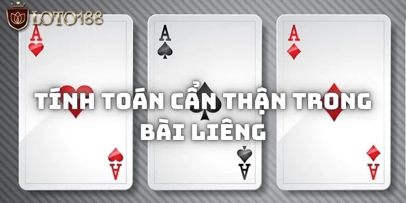 Bài liêng là gì và những cách đánh hạ gục mọi đối thủ 3 Tính toán cẩn thận trong bài liêng là gì