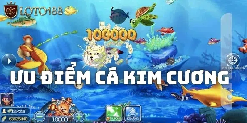 Bắn cá kim cương - Khuấy đảo vùng biển tìm kiếm kho báu 2 3 ưu điểm nổi trội của Bắn cá kim cương
