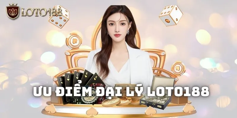 Làm đại lý Loto188 có khó không? Đăng ký phát tài nhanh 2 Mức điểm hấp dẫn từ nhà cái Loto188 dành cho các anh em đại lý